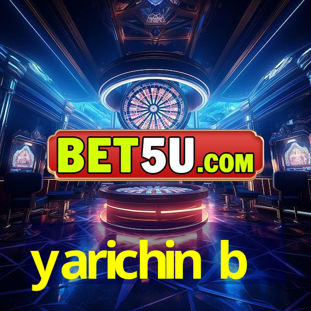 yarichin b